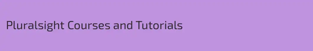 Pluralsight Courses and Tutorials